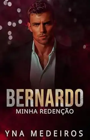 Bernardo: minha redenção – Yna Medeiros