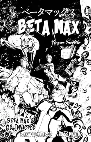 Beta Max 27: Viagem Insólita 3 de 3 (BETA MAX SÉRIE MENSAL) – Hugo Maximo