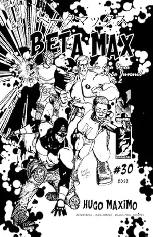 Beta Max 30: Eu era uma Hiper Moça Juvenil 3 de 3 (BETA MAX SÉRIE MENSAL) – Hugo  Maximo