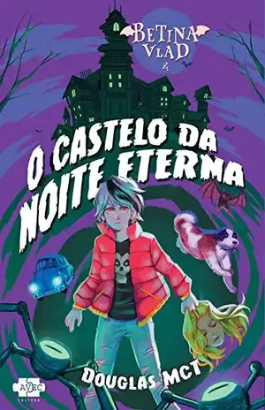 Betina Vlad e o Castelo da Noite Eterna – Douglas MCT