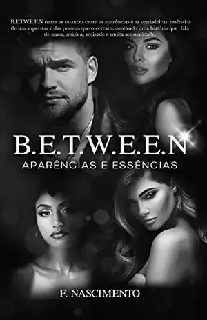 BETWEEN: Aparências e Essências (B.E.T.W.E.E.N Livro 1) – Fabiana Nascimento