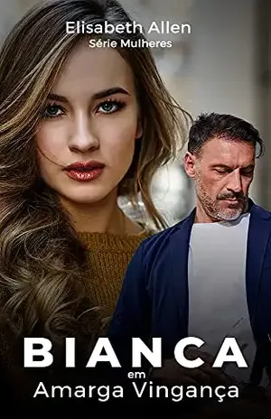Bianca em Amarga Vingança (Série Mulheres) - Elisabeth Allen