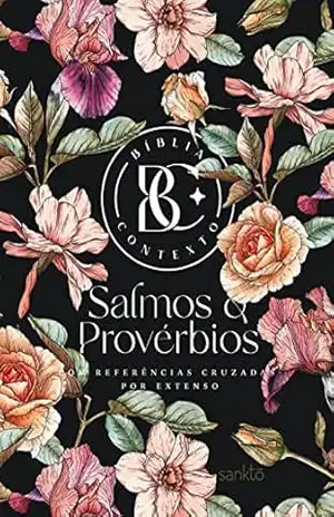 Bíblia Contexto – Salmos & Provérbios – Floral: Com referências cruzadas por extenso – Maquinaria Sankto Editorial