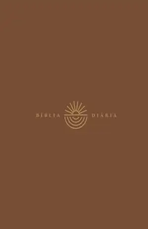 Bíblia Diária, NVI, Capa luxo marrom, Leitura Perfeita – Comece sua jornada de 365 dias com a Bíblia em qualquer momento do ano – Thomas Nelson Brasil