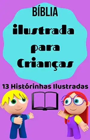 BÍBLIA ILUSTRADA PARA CRIANÇAS: A Bíblia das crianças - Rodrigo Moreira