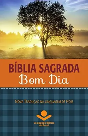 Bíblia Sagrada Bom Dia: Nova Tradução na Linguagem de Hoje – Sociedade Bíblica do Brasil