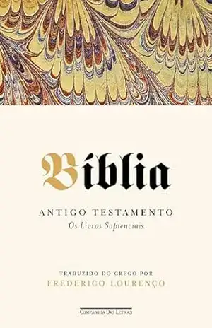 Bíblia — Volume IV: Antigo Testamento – Os Livros Sapienciais – Vários autores