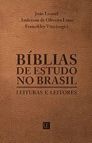 Bíblias de estudo no Brasil. Leituras e leitores - João  Leonel