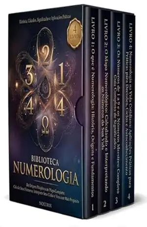 Biblioteca de Numerologia – 4 Livros – Da Origem Pitagórica ao Mapa Completo: Calcule Seus Números, Interprete Seus Ciclos e Viva com Mais Propósito – Noetrix