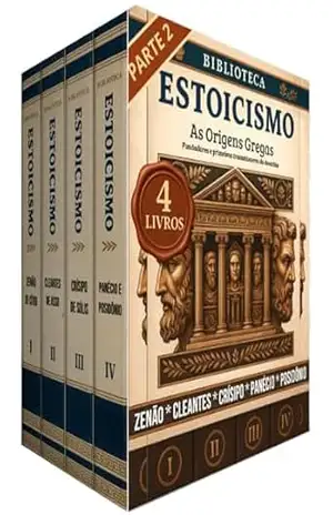 Biblioteca do Estoicismo Parte 2 – 4 Livros – As Origens Gregas: Os Mestres Gregos – Zenão, Cleantes, Crísipo, Panécio e Posidônio – Biblioteca Quântica