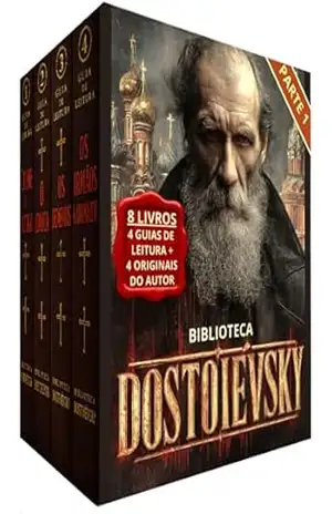 Biblioteca Dostoiévski Parte 1 – 8 Livros – Um Encontro Profundo com a Alma Humana: Guias de Leitura + Originais do Autor – Crime e Castigo – Os Irmãos Karamázov – O Idiota – Os Demônios – Fiódor Dostoiévski