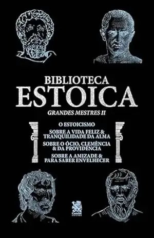 Biblioteca Estoica: Grandes Mestres Volume 02 – Box com 4 livros – Sêneca