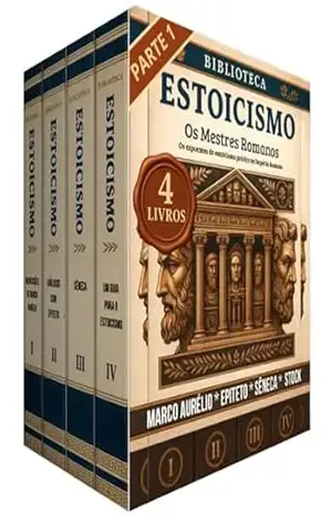 Biblioteca Estoicismo Parte 1 – 4 Livros – Os Mestres Romanos: Os Grandes Clássicos – Marco Aurélio, Sêneca e Epiteto – Biblioteca Quântica