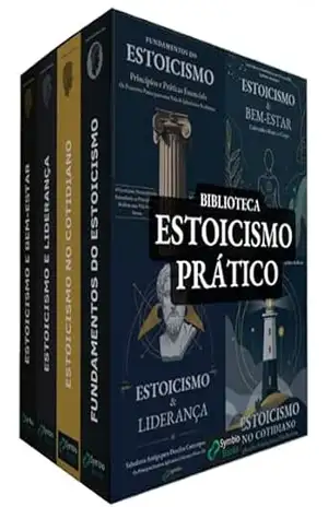 Biblioteca Estoicismo Prático – 4 Livros – Sabedoria Estoica Aplicada à Vida Moderna: Princípios Estoicos para Liderança, Autoconhecimento e Bem–Estar … Filosofia Estoica na Vida Moderna Livro 5) – Symbio Books