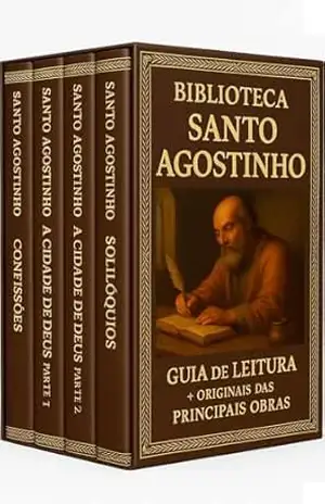 Biblioteca Santo Agostinho – 4 Livros – Guias de Leitura + Originais dos Principais Livros: Explicações, reflexões e análises para compreender e viver estes clássicos espirituais – Santo Agostinho