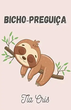 Bicho–preguiça – Tia Cris
