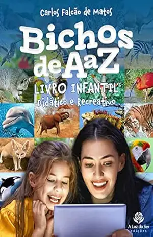 BICHOS de A a Z: Livro infantil – Carlos Falcão de Matos