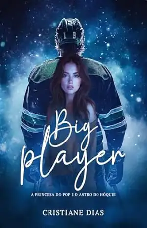 Big Player: A princesa do pop e o astro do hóquei – Cristiane Dias