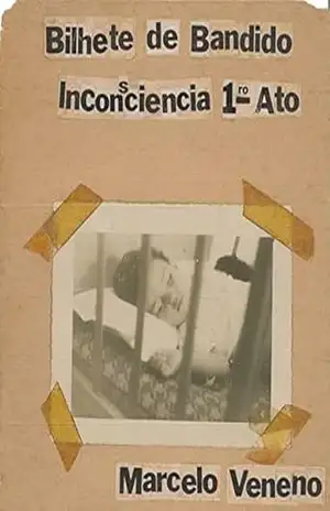 Bilhete de Bandido: Inconsciencia 1º Ato (Rio Underground) – Marcelo Veneno