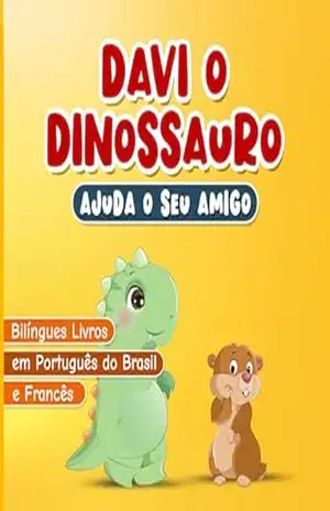 Bilíngues Livros em Português do Brasil e Francês: Davi o Dinossauro Ajuda o Seu Amigo: Livres en Français et en Portugais Brésilien pour Enfants | História … Dinossauro Ajuda o Seu Amigo ( Bilíngues )) – Claudia Publishing