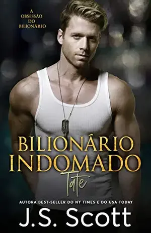 Bilionário Indomado ~ Tate (A Obsessão do Bilionário, Livro 7) - J. S. Scott