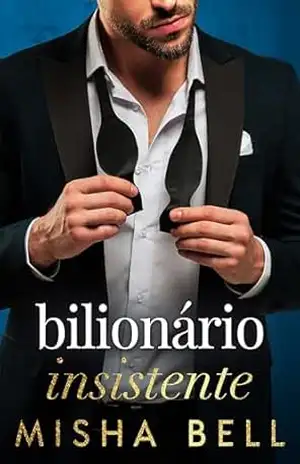Bilionário Insistente – Misha Bell