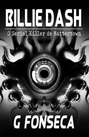 Billie Dash: O Serial Killer de Mattertown - G. Fonseca