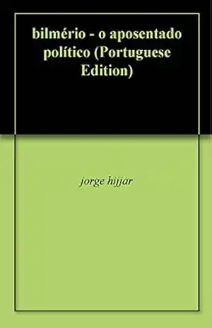 bilmério – o aposentado político – jorge hijjar