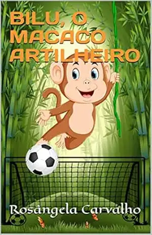 BILU, O MACACO ARTILHEIRO – Rosângela Carvalho