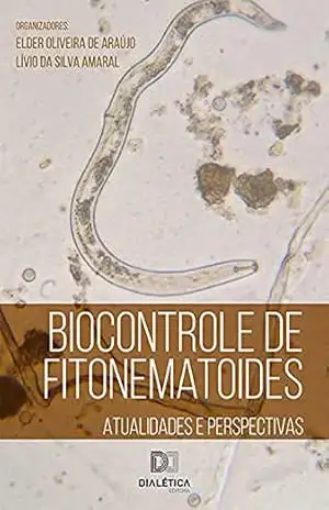Biocontrole de Fitonematoides: atualidades e perspectivas - Lívio da Silva Amaral