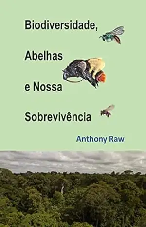 Biodiversidade, Abelhas e Nossa Sobrevivência – Anthony Raw