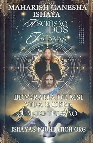 Biografia de MSI: Vida e Obra: Quarto Trovão (Ishayas Foundation Org) - Maharishi Ganesha Ishaya
