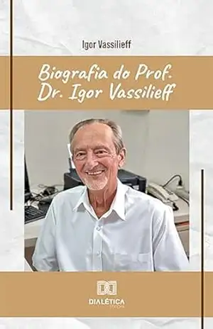 Biografia do Prof. Dr. Igor Vassilieff – Igor Vassilieff