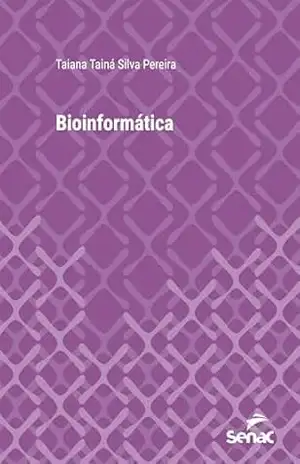 Bioinformática (Série Universitária) – Taiana Tainá Silva Pereira