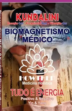 Biomagnetismo Médico | O Kundalini | 276 Pgnas Em Cores – Adílson Howthep