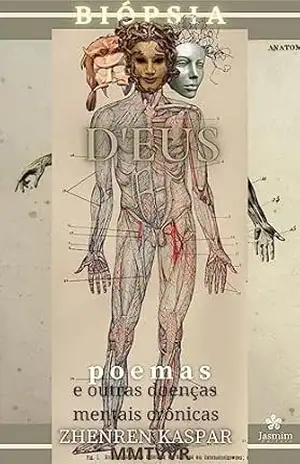 BIÓPSIA D’EUS: Poemas e outras doenças mentais crônicas – ZHENREN KASPAR