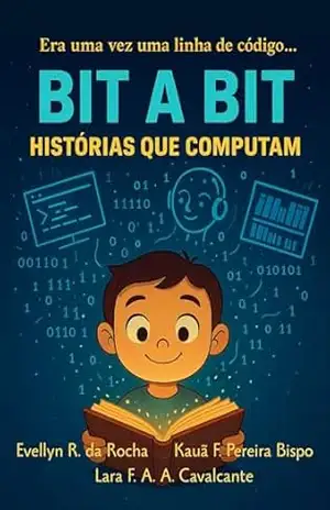 Bit a Bit: Histórias que Computam - Evellyn Rodrigues da Rocha