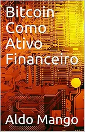 Bitcoin Como Ativo Financeiro - Aldo Mango