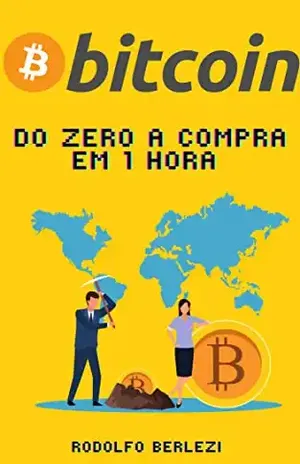 Bitcoin do zero a compra em uma hora - Rodolfo Berlezi
