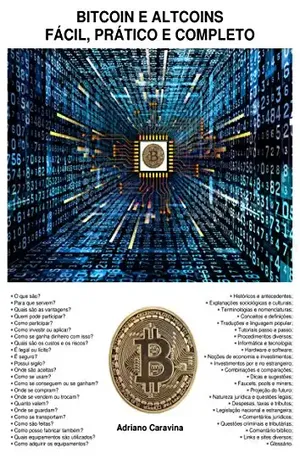 BITCOIN E ALTCOINS: FÁCIL, PRÁTICO E COMPLETO - Adriano Caravina