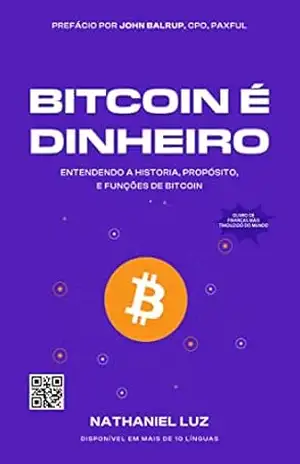 BITCOIN É DINHEIRO – NATHANIEL  LUZ