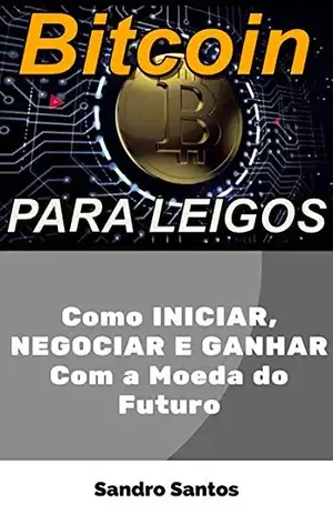 Bitcoin Para Leigos - Sandro Santos