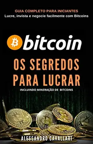 Bitcoin Segredos para Lucrar - Alessandro Cavallari
