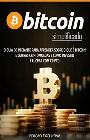 BITCOIN SIMPLIFICADO: Aprenda como funciona o bitcoin e as criptomoedas aprenda a proteger–se de fraudes e a lucrar com o bitcoin (Bitcoin, Blockchain & Criptomoedas) - Luís  Santos