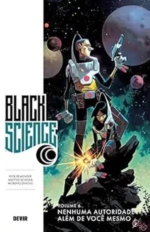 Black Science vol. 6: Nenhuma autoridade além de você mesmo – Rick Remender