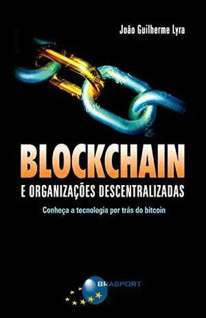 Blockchain e Organizações Descentralizadas - João Guilherme Lyra