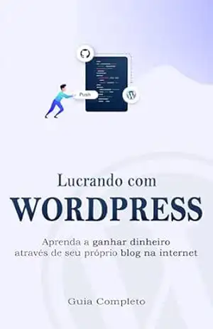 Blog Lucrativo: O Guia Definitivo para Transformar seu Blog em uma Fonte de Renda Extra – Samuel  Pereira