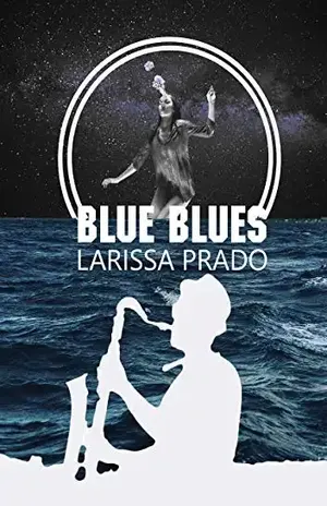 Blue Blues – Larissa Prado
