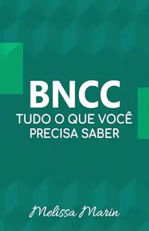 BNCC: TUDO O QUE VOCÊ PRECISA SABER - MELISSA MARIN