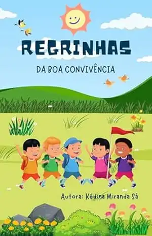 BOA CONVIVÊNCIA: Regrinhas para o bem viver – KÉDINA MIRANDA SÁ